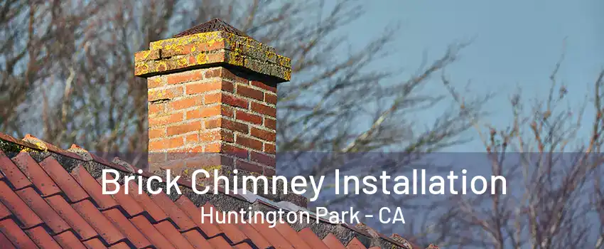 Brick Chimney Installation Huntington Park - CA