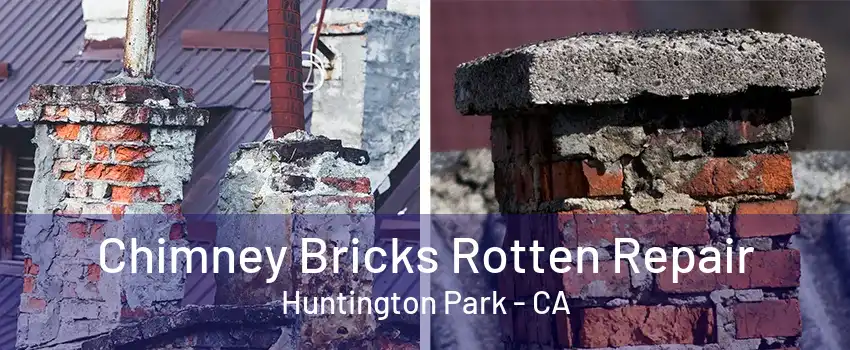 Chimney Bricks Rotten Repair Huntington Park - CA