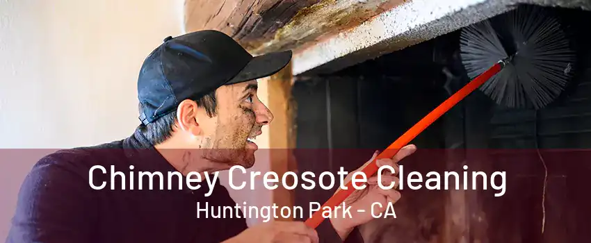 Chimney Creosote Cleaning Huntington Park - CA