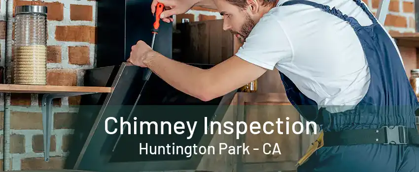 Chimney Inspection Huntington Park - CA