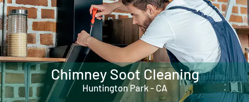 Chimney Soot Cleaning Huntington Park - CA