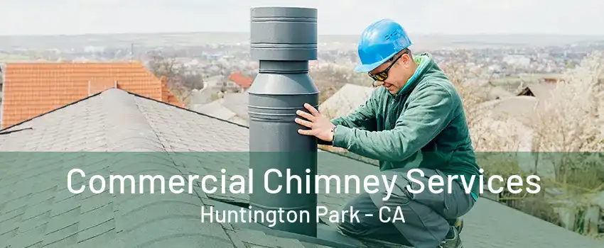 Commercial Chimney Services Huntington Park - CA