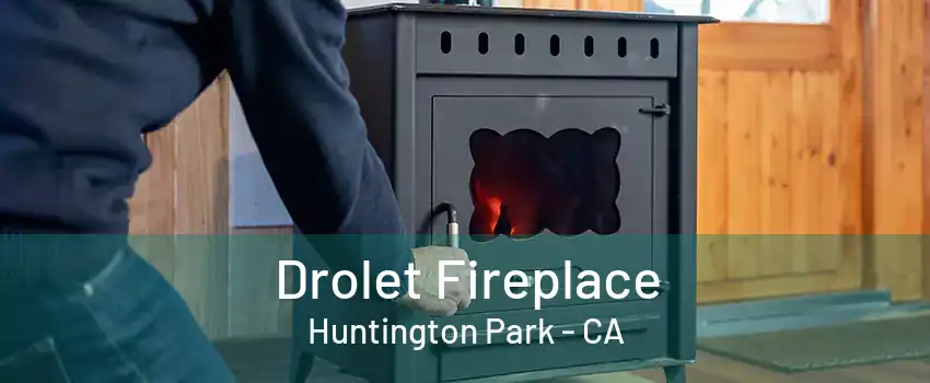 Drolet Fireplace Huntington Park - CA