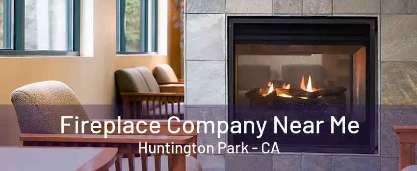 Fireplace Company Near Me Huntington Park - CA