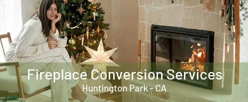 Fireplace Conversion Services Huntington Park - CA