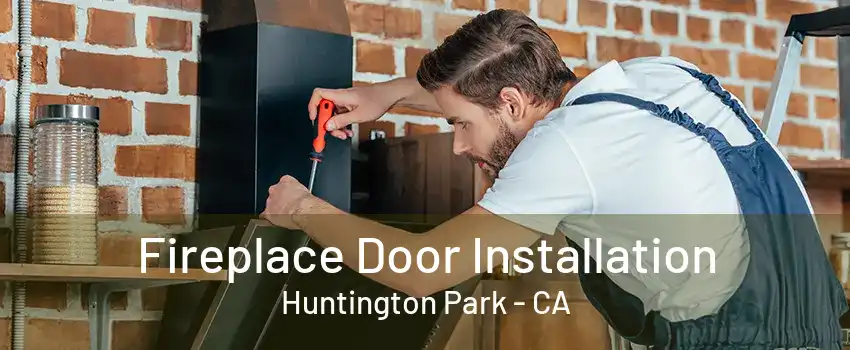 Fireplace Door Installation Huntington Park - CA