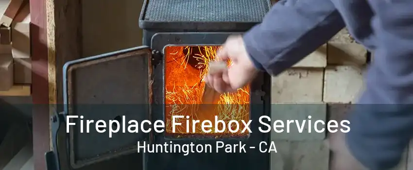 Fireplace Firebox Services Huntington Park - CA