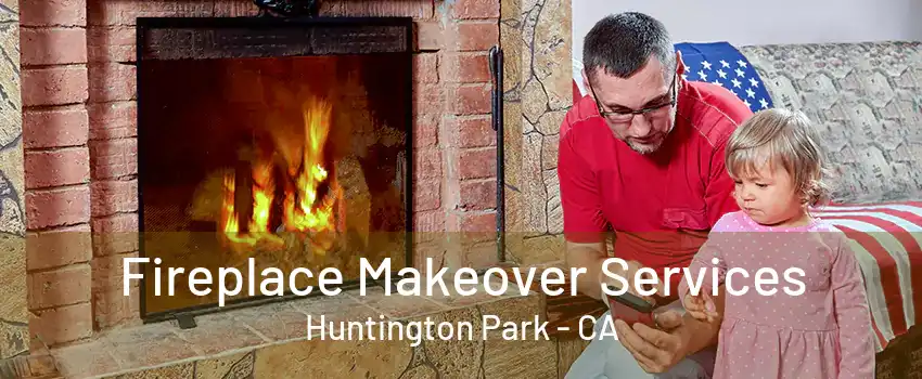 Fireplace Makeover Services Huntington Park - CA