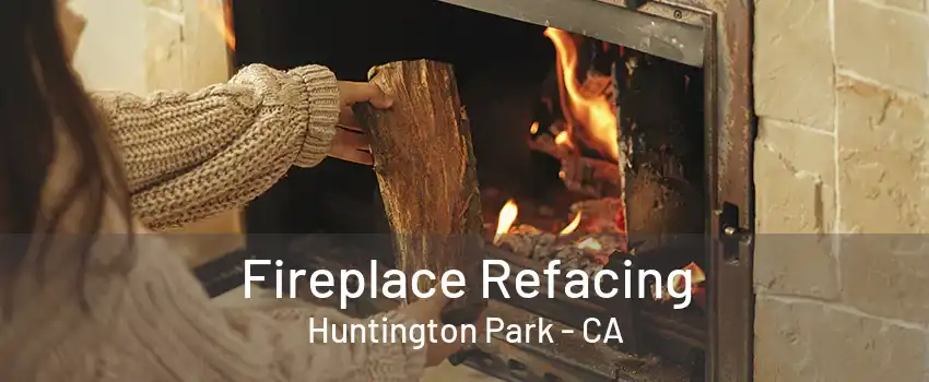 Fireplace Refacing Huntington Park - CA