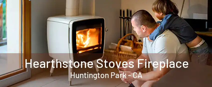 Hearthstone Stoves Fireplace Huntington Park - CA