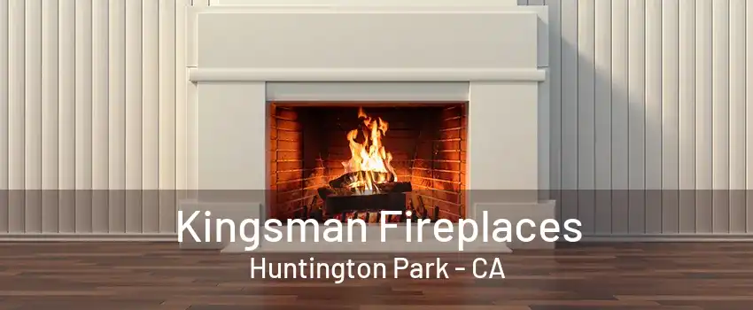 Kingsman Fireplaces Huntington Park - CA