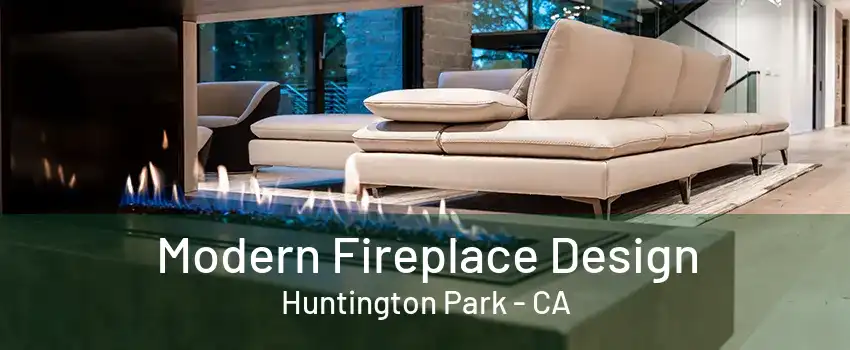 Modern Fireplace Design Huntington Park - CA