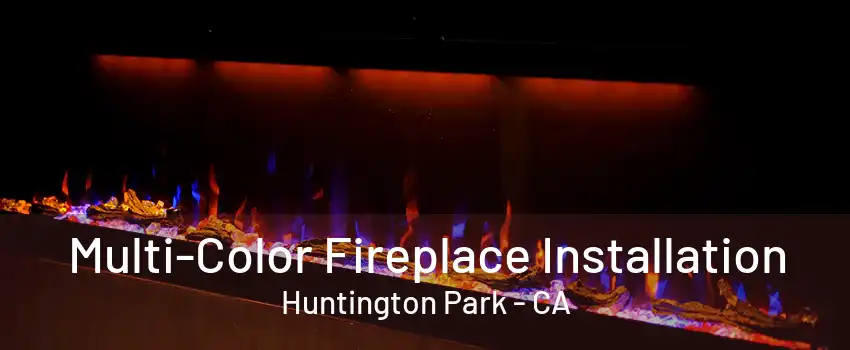 Multi-Color Fireplace Installation Huntington Park - CA