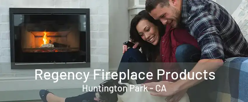 Regency Fireplace Products Huntington Park - CA