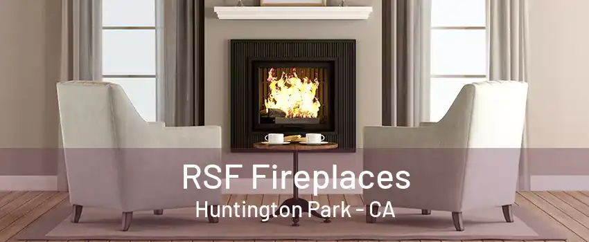 RSF Fireplaces Huntington Park - CA