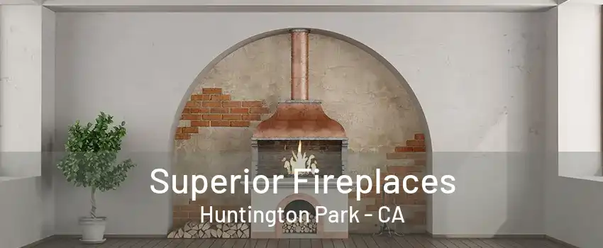 Superior Fireplaces Huntington Park - CA